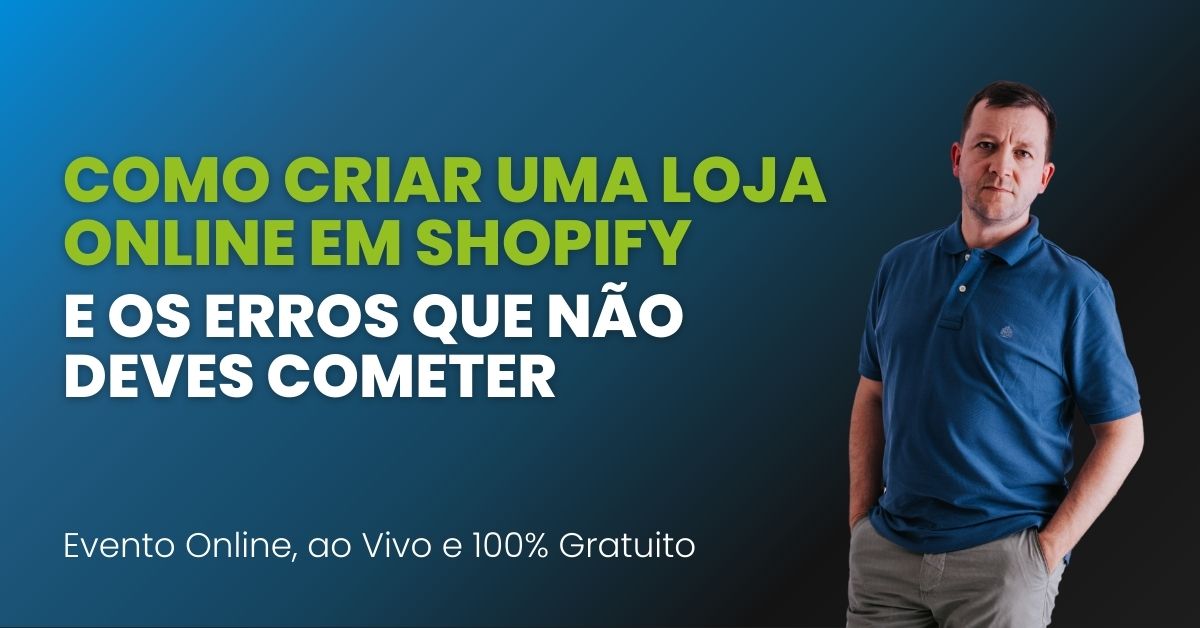Como criar uma loja online em Shopify -Evento Online